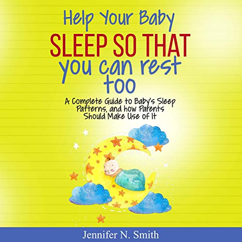 Cover of Help Your Baby Sleep So That You Can Rest Too!