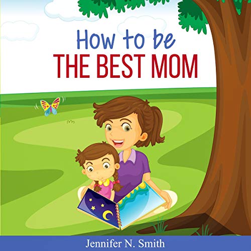 Cover of How to Be the Best Mom