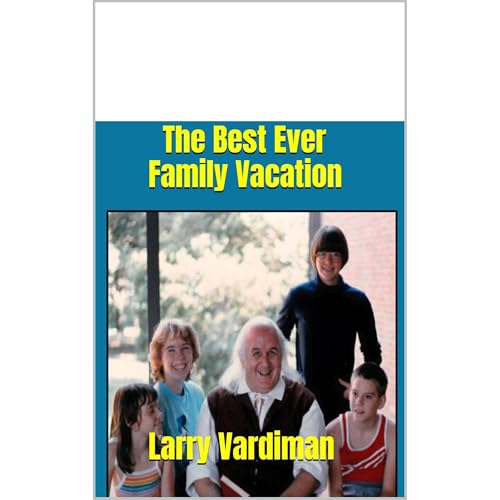 Cover of The Best Ever Family Vacation