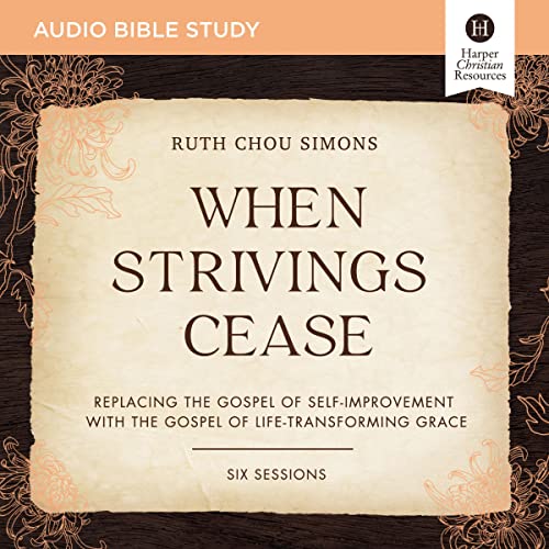 Cover of When Strivings Cease Bible Study: Audio