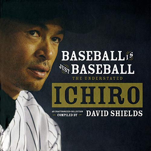 Cover of Baseball Is Just Baseball: The Understated Ichiro