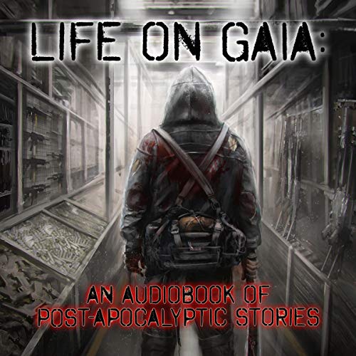Cover of Life on Gaia: An Audiobook of Post-Apocalyptic Stories