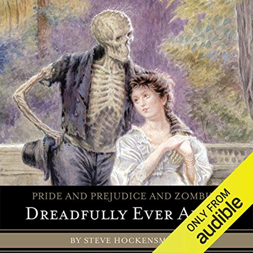Cover of Pride and Prejudice and Zombies: Dreadfully Ever After
