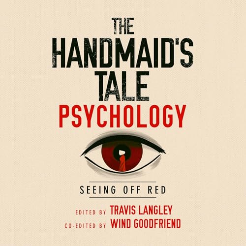 Cover of The Handmaid's Tale Psychology: Seeing Off Red