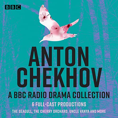 Cover of Anton Chekhov: 6 Full-Cast BBC Radio Productions