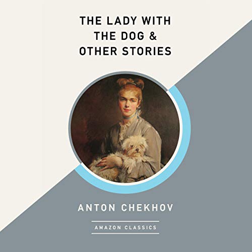 Cover of The Lady with the Dog & Other Stories (AmazonClassics Edition)
