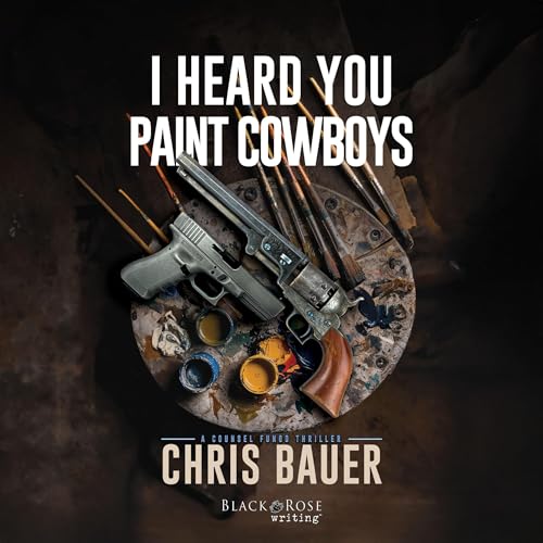 Cover of I Heard You Paint Cowboys