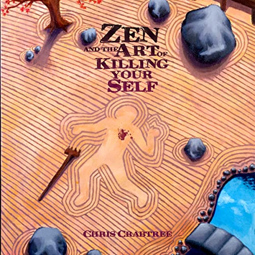 Cover of Zen and the Art of Killing Your Self