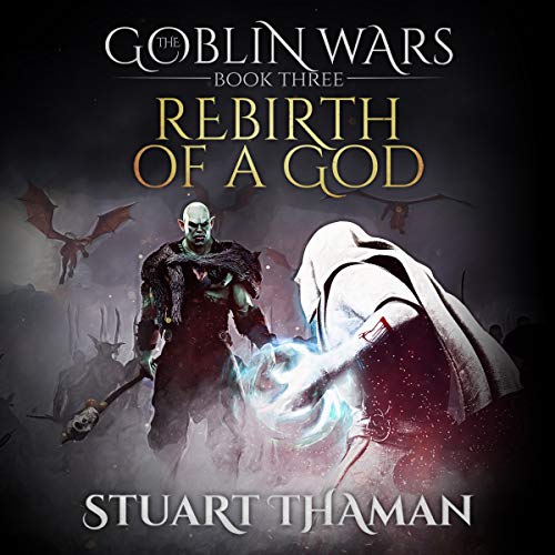 Cover of The Goblin Wars: Rebirth of a God, Book 3