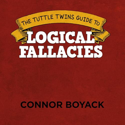 Cover of The Tuttle Twins Guide to Logical Fallacies
