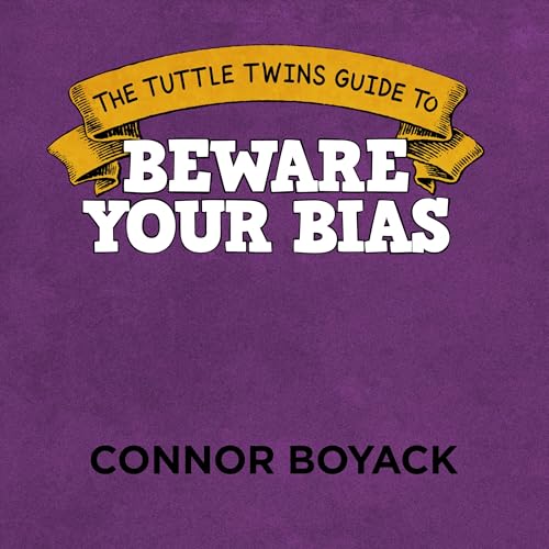 Cover of The Tuttle Twins Guide to Beware Your Bias