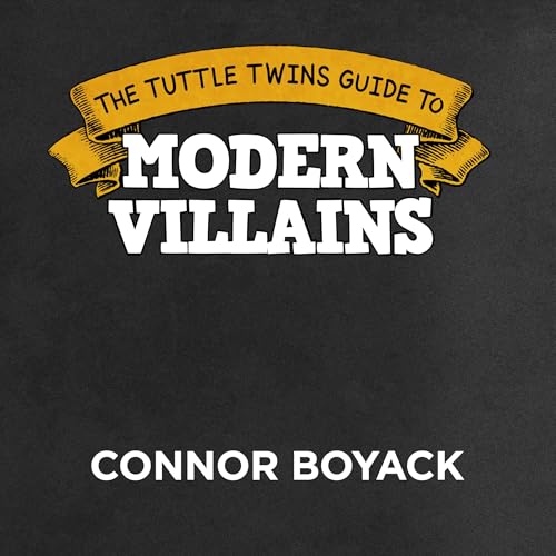 Cover of The Tuttle Twins Guide to Modern Villains