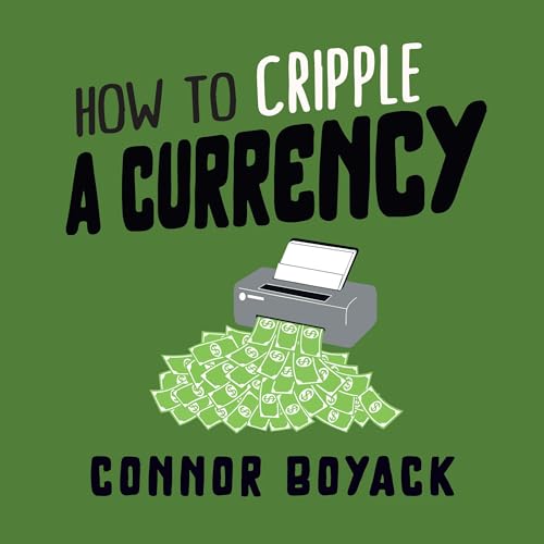 Cover of How to Cripple a Currency