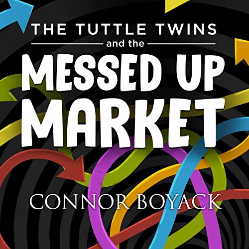 Cover of The Tuttle Twins and the Messed Up Market