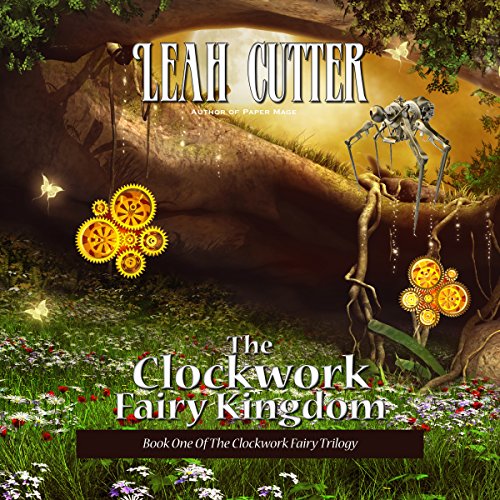 Cover of The Clockwork Fairy Kingdom