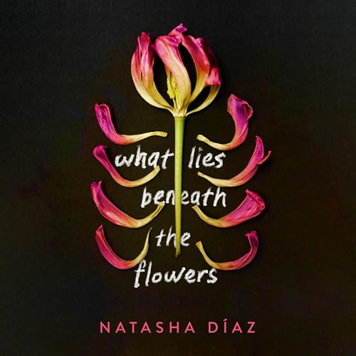 Cover of What Lies Beneath the Flowers