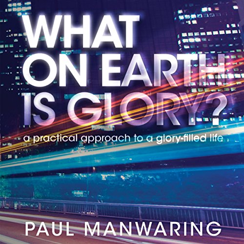 Cover of What on Earth Is Glory?
