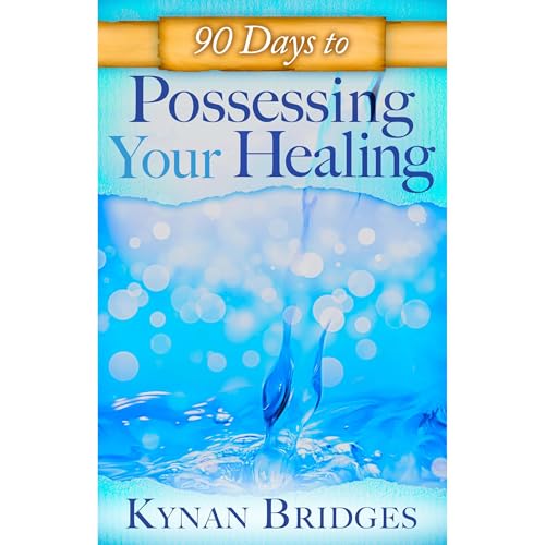 Cover of 90 Days to Possessing Your Healing