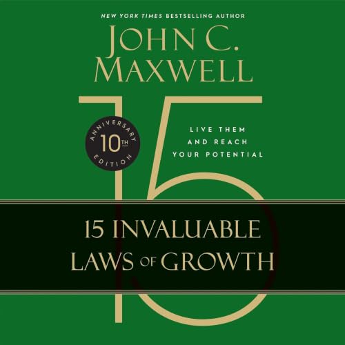 Cover of The 15 Invaluable Laws of Growth (10th Anniversary Edition)