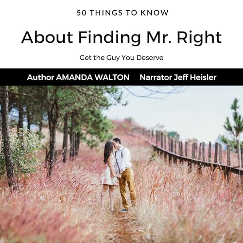 Cover of 50 Things to Know About Finding Mr. Right