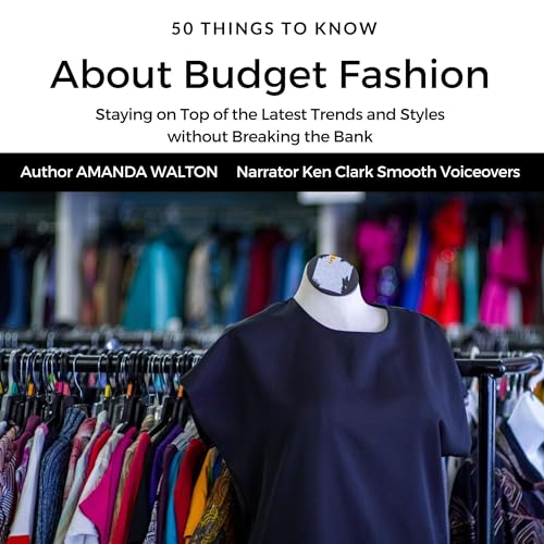 Cover of 50 Things to Know About Budget Fashion