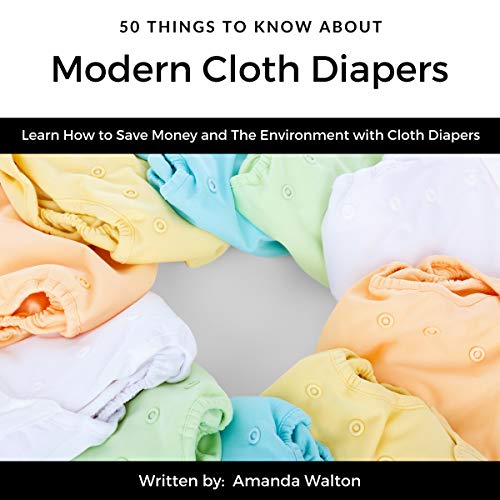 Cover of 50 Things to Know About Modern Cloth Diapers