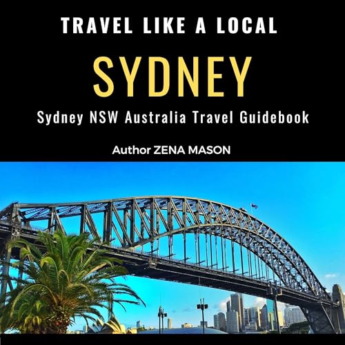 Cover of Travel Like a Local - Sydney: Travel Tips from a Local