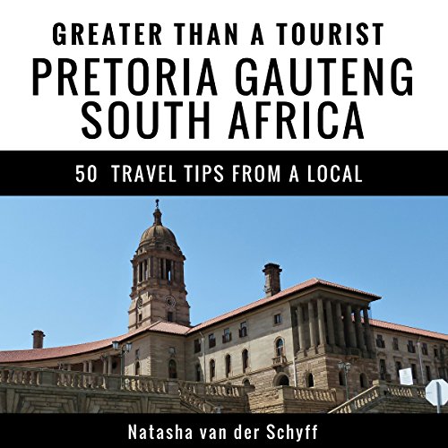 Cover of Greater Than a Tourist: Pretoria, Gauteng, South Africa
