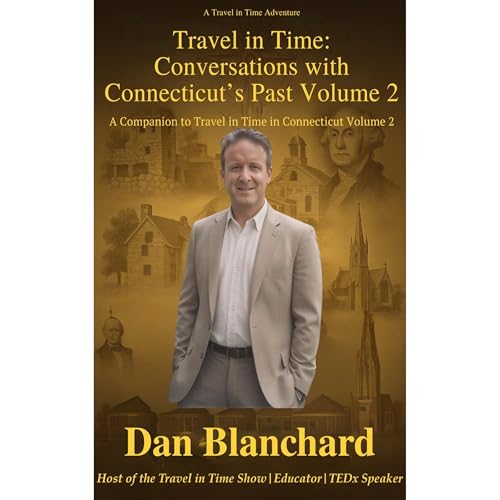 Cover of TRAVEL IN TIME CONVERSATIONS WITH CONNECTICUT’S PAST VOLUME 2