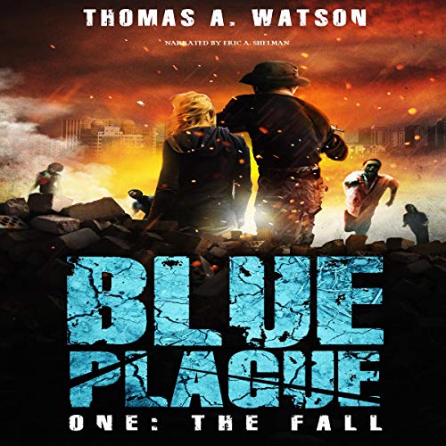 Cover of Blue Plague: The Fall: A Zombie Apocalypse Thriller