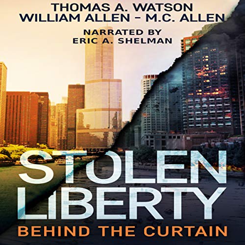 Cover of Stolen Liberty: Behind the Curtain