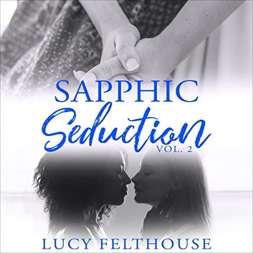 Cover of Sapphic Seduction Vol 2: A Lesbian Erotica Collection