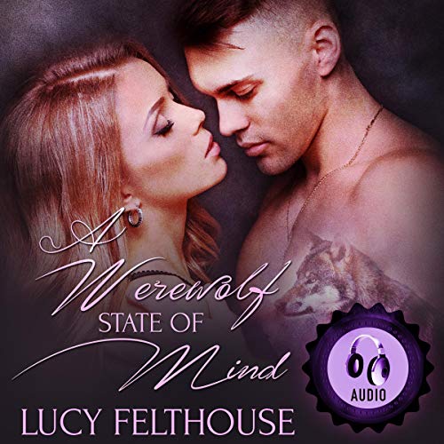 Cover of A Werewolf State of Mind: A Werewolf Romance Novella