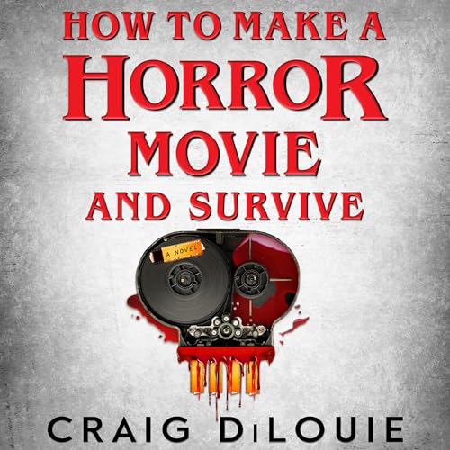 Cover of How to Make a Horror Movie and Survive