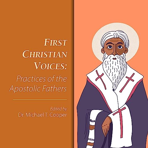 Cover of First Christian Voices: Practices of the Apostolic Fathers