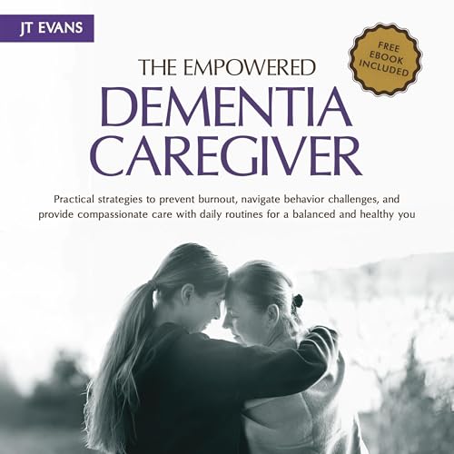 Cover of The Empowered Dementia Caregiver