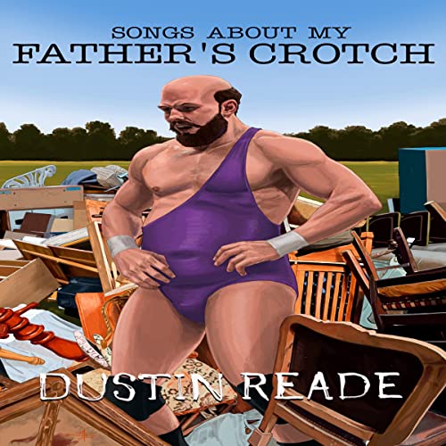 Cover of Songs About My Father's Crotch