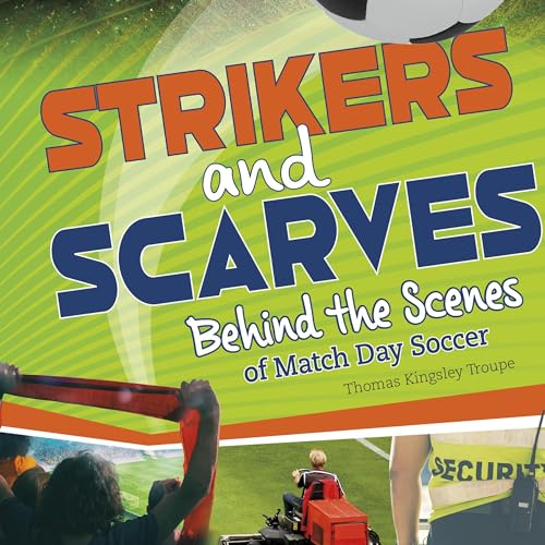 Cover of Strikers and Scarves: Behind the Scenes of Match Day Soccer
