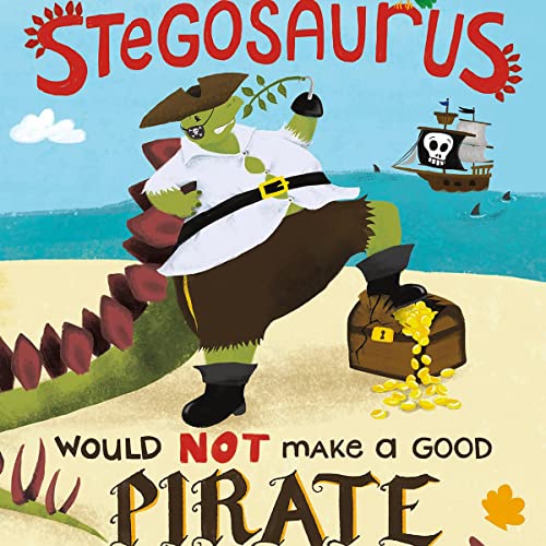 Cover of Stegosaurus Would Not Make a Good Pirate