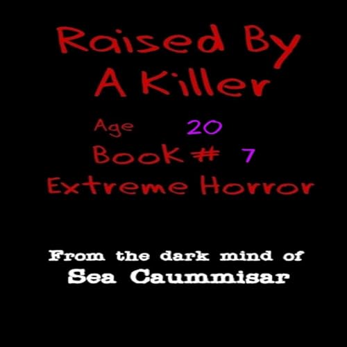 Cover of Raised by a Killer: Age 20