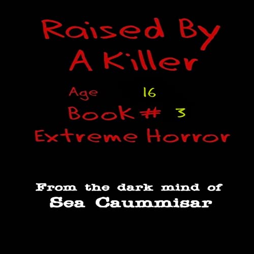 Cover of Raised by a Killer: Age 16