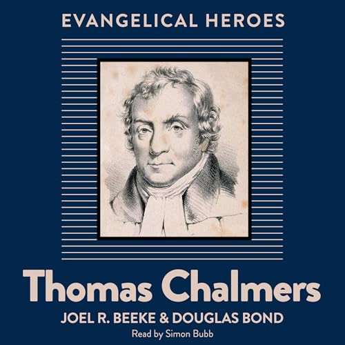 Cover of Thomas Chalmers: Evangelical Hero