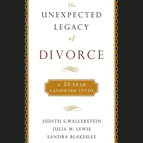 Cover of The Unexpected Legacy of Divorce