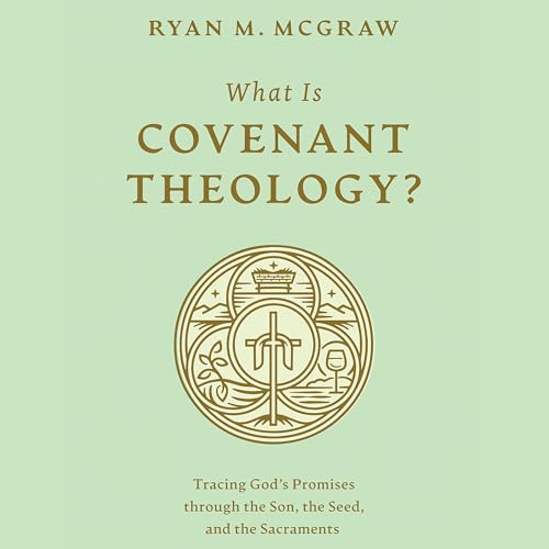 Cover of What Is Covenant Theology?
