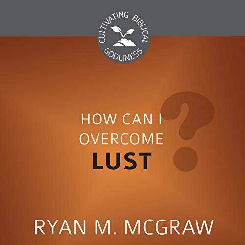 Cover of How Can I Overcome Lust?