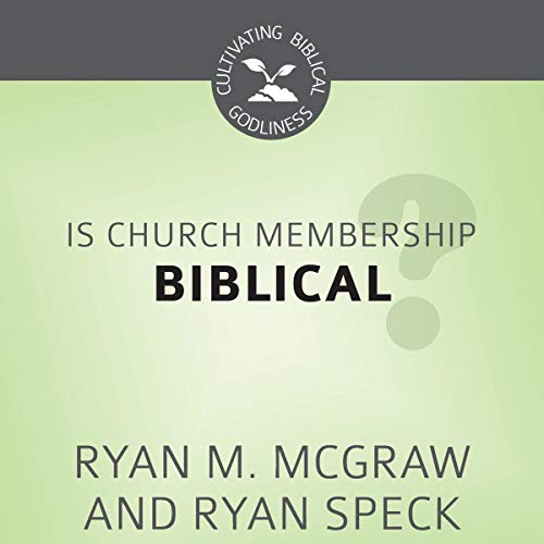 Cover of Is Church Membership Biblical?