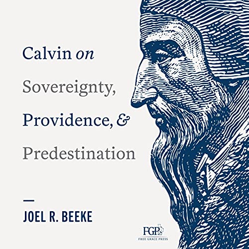 Cover of Calvin on Sovereignty, Providence, and Predestination