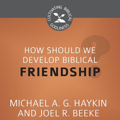 Cover of How Should We Develop Biblical Friendship?