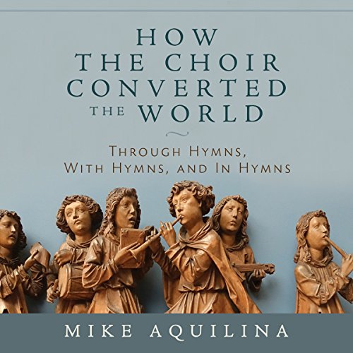 Cover of How the Choir Converted the World