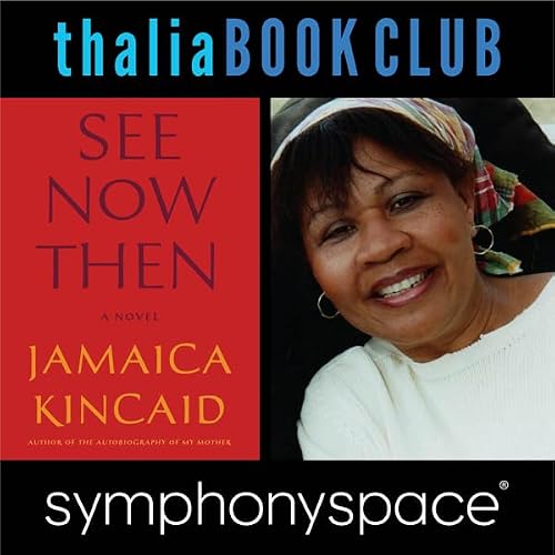 Cover of Thalia Book Club: Jamaica Kincaid, 'See Now Then'